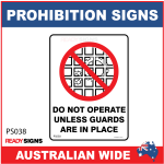 PROHIBITION SIGN - PS038 - DO NOT OPERATE UNLESS GUARDS ARE IN PLACE